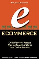 ecommerce: Critical Success Factors That Will Make or Break Your Online Business 0771577052 Book Cover