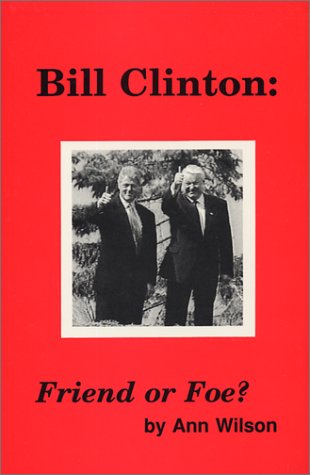 Bill Clinton : Friend or Foe? 0964018004 Book Cover