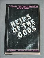 Heirs of the gods: A space age interpretation of the Bible 0892560711 Book Cover