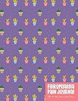 Fibromyalgia Pain Journal: Self Care Daily Planner and Food Diary - Succulent 1083164287 Book Cover
