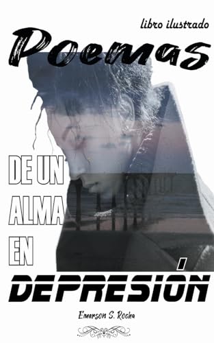 Poemas de un alma en depresión (Spanish Edition)