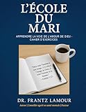  L\' École du Mari: Apprendre la Voie de l\'Amour de Dieu-Cahier D\'Exercices