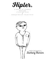 Hipler: A Book of Poems, Stories, Illustrations and Desperation Incarnate 1545092257 Book Cover