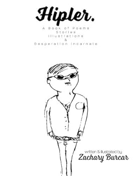 Paperback Hipler: A Book of Poems, Stories, Illustrations and Desperation Incarnate Book