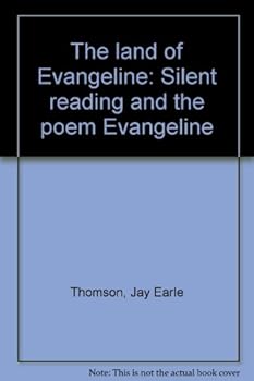 The land of Evangeline: Silent reading and the poem Evangeline
