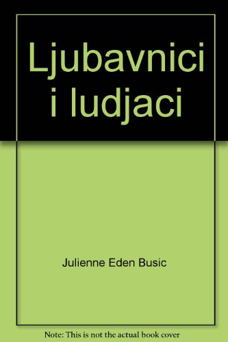 Ljubavnici I Luaci [Croatian] 9536124963 Book Cover
