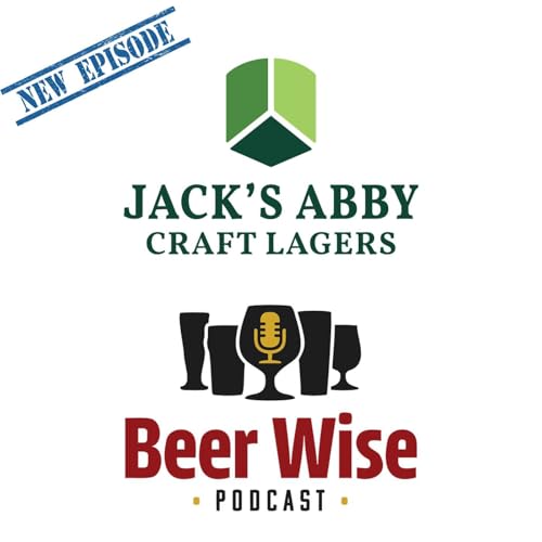 Ep. 47: Jack Hendler of Jack's Abby Craft Lagers on Evolving American Lager Beyond German Traditions
