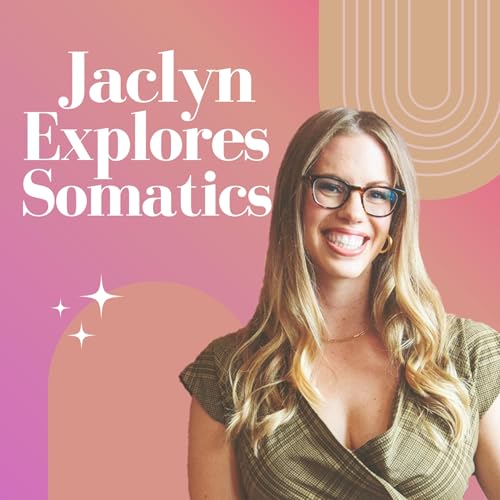 Jaclyn Explores Somatics cover art