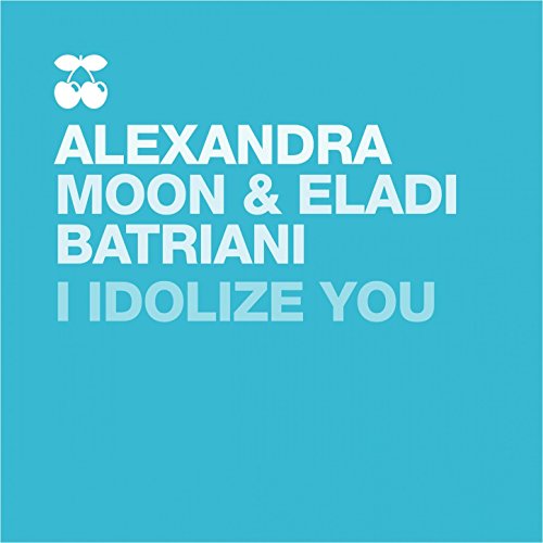 Amazon.com: I Idolize You : Alexandra Moon: Digital Music