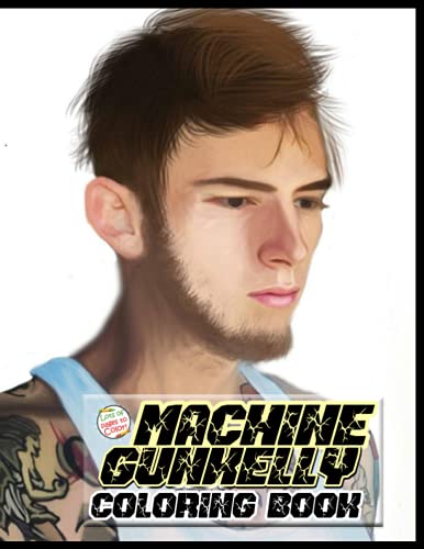 Machine Gun Kelly Coloring Book: A Great Coloring Book Featuring Plenty Of Images Of Machine Gun kelly For Fans To Color And Have Fun