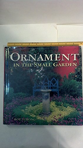 Compare Textbook Prices for Ornament in the Small Garden First Edition Edition ISBN 9781552975619 by Strong, Roy