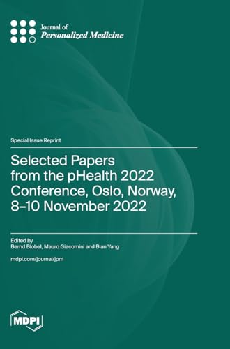 Selected Papers from the pHealth 2022 Conference, Oslo, Norway, 8-10 November 2022