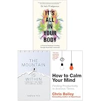 It's All In Your Body, The Mountain Is Within & How to Calm Your Mind 3 Books Collection Set