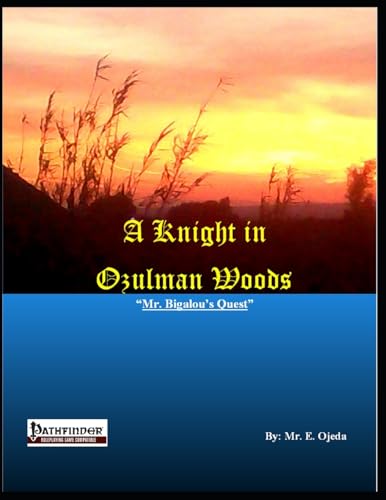 A Knight In Ozulman Woods: "Mr. Bigalou's Quest"
