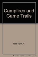 Campfires and Game Trails: Hunting North American Big Game 0940143313 Book Cover