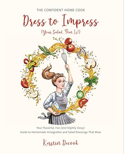 Dress to Impress (Your Salad