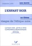 l enfant noir rÃsumé  L\'enfant noir: [extraits , une oeuvre, un thème