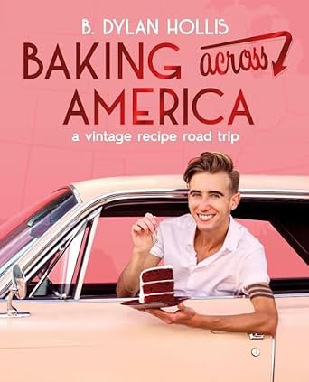 Baking Across America: A Vintage Recipe Road Trip [Spiral-bound] B. Dylan Hollis Spiral-bound – May 20, 2025