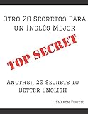  Otro 20 Secretos Para un Ingles Mejor: Another 20 Secrets for Better English