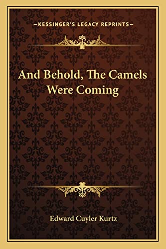 And Behold, The Camels Were Coming