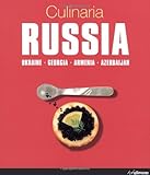 Culinaria Russia: Ukraine * Georgia * Armenia * Azerbaijan