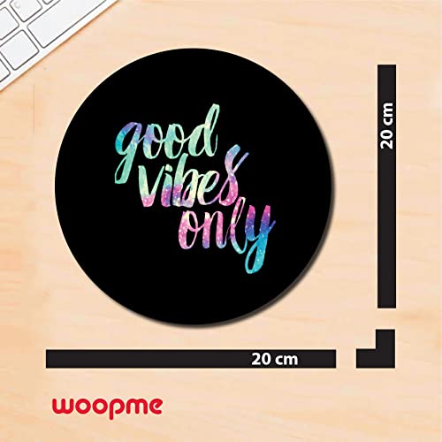 woopme® Good Vibes Only Quotes Theme Printed Mouse Pad for Professional Office Gaming Laptop PC Computer Round Shaped Rubber Base Mouse Mat L x H... - Image 3