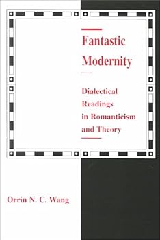 Paperback Fantastic Modernity: Dialectical Readings in Romanticism and Theory Book