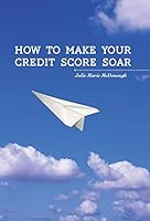 How to Make your Credit Score Soar 1460257758 Book Cover