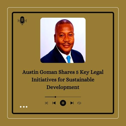 Austin Goman Shares 5 Key Legal Initiatives for Sustainable Development