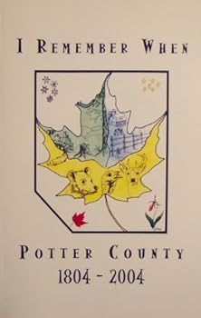 Paperback I Remember When: Potter County 1804-2004 Book