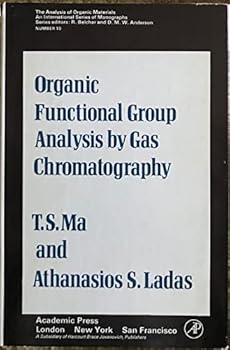 Hardcover Organic functional group analysis by gas chromatography (The Analysis of organic materials ; 10) Book