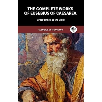 The Complete Works of Eusebius of Caesarea (5 Books)