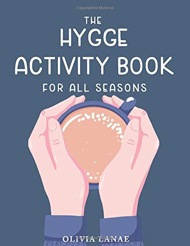 The Hygge Activity Book For All Seasons: Puzzles, Word Search, Coloring Book Pages, Games, Mazes, Seasonal Activities, Writing Prompts, & More - Adult ... - Gifts for Introverts - Things to do at Home
