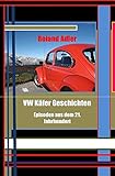 porsche 911 ersatzteile oldtimer  VW Käfer Geschichten: Episoden aus dem 21. Jahrhundert