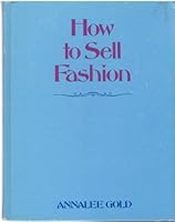 How to Sell Fashion: What Retailers Should Know Wbout Women's Wear 0870052012 Book Cover