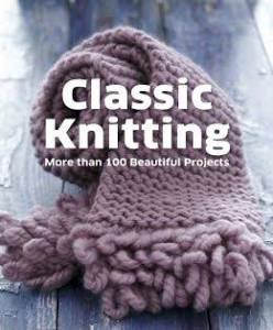 Paperback Classic Knitting: More Than 100 Beautiful Projects Book