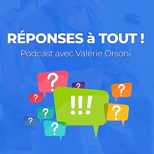 REPONSES à TOUT - avec Valérie Orsoni cover art
