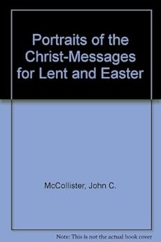 Paperback Portraits of the Christ-Messages for Lent and Easter Book