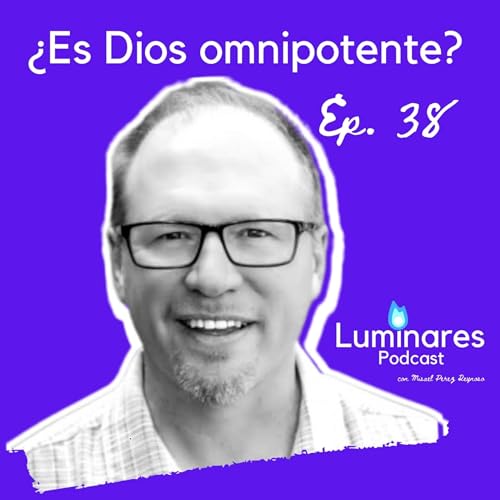 &iquest;Es Dios omnipotente? con Thomas Jay Oord