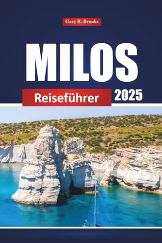 Milos Reiseführer 2025: Entdecken Sie versteckte Juwelen, Top-Strände, Orte, die man unbedingt besuchen muss, und lokale Erlebnisse für den perfekten Urlaub auf einer griechischen Insel