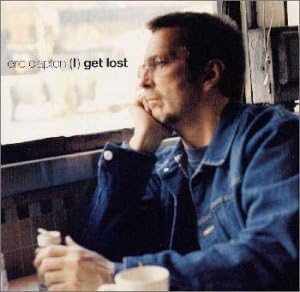 Eric Clapton (I) Get Lost