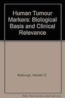 Human Tumour Markers: Biological Basis and Clinical Relevance 0845102281 Book Cover