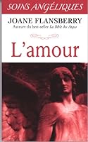 L'amour - Soins angéliques 2894363257 Book Cover