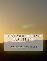 Too Much Time to Think 151162339X Book Cover