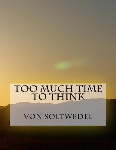 Too Much Time to Think