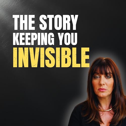 The Story That&rsquo;s Keeping You Invisible