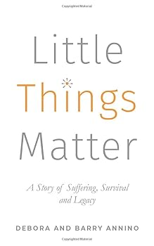 Paperback Little Things Matter: A Story of Suffering, Survival and Legacy Book