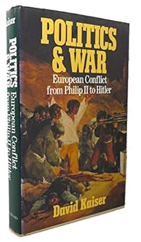 Hardcover Politics and War: European Conflict from Philip II to Hitler Book