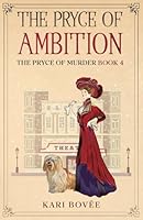 The Pryce of Ambition: An Historical Ghost Cozy Mystery (The Pryce of Murder) 1947905295 Book Cover