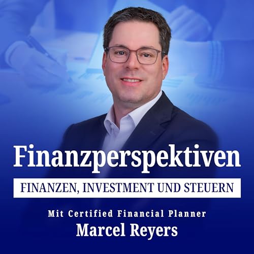 『Finanzperspektiven: Finanzen, Investment und Steuern - mit Certified Financial Planner Marcel Reyers』のカバーアート